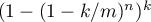 $(1 - (1 - k/m)^n)^k$