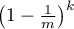 $\left(1 - \frac{1}{m}\right)^k$